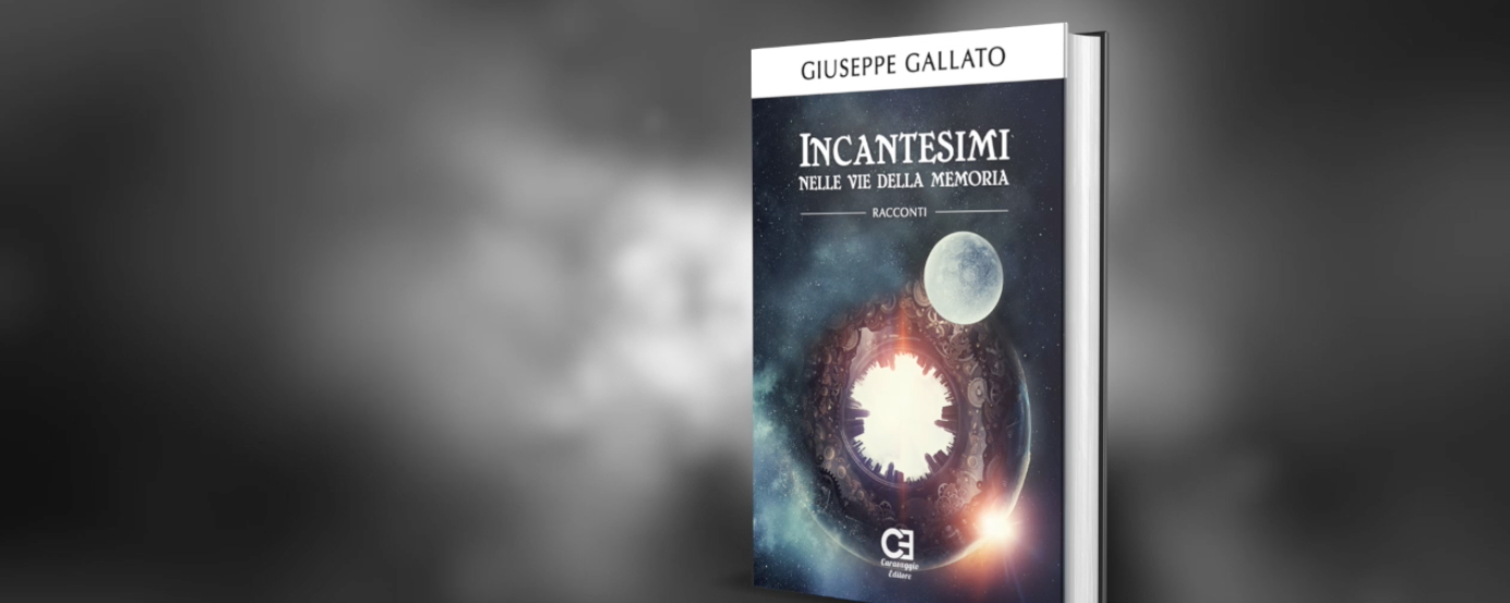 Il booktrailer de “Incantesimi nelle vie della memoria” di Giuseppe Gallato